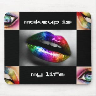 Makeup is my life rainbow lips and eyes mousepad