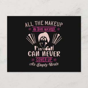 Makeup - Make-up Can't Cover Empty Brain Postcard