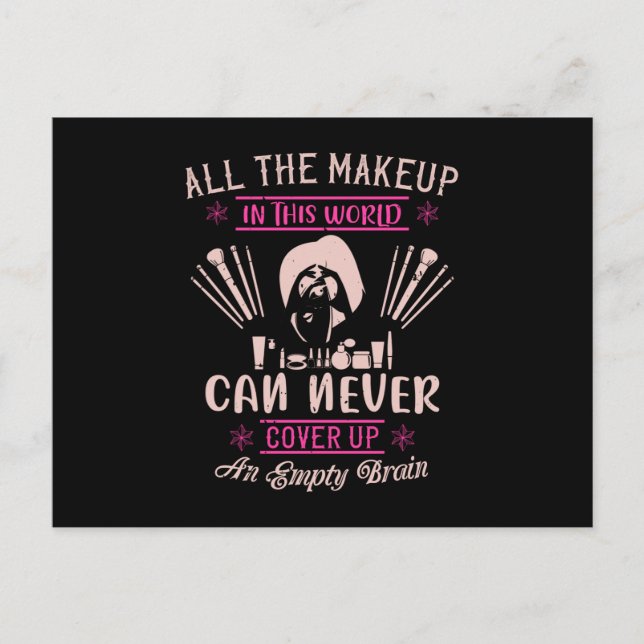 Makeup - Make-up Can't Cover Empty Brain Postcard (Front)