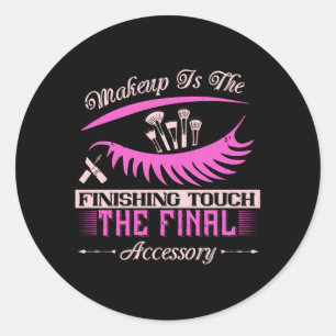 Makeup - Makeup Is The Finishing Touch Classic Round Sticker