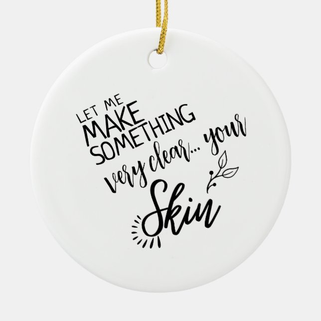 Makeup Skincare consultant gift aesthetician artis Ceramic Ornament (Front)