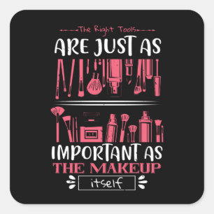 Makeup - The Right Tools For Makeup Square Sticker