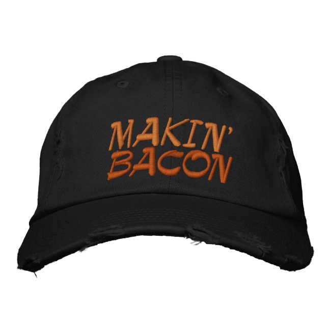 Makin' Bacon Embroidered Hat (Front)