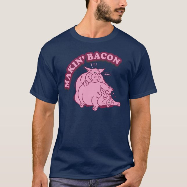 Makin faisant le T-shirt de lard (Devant)