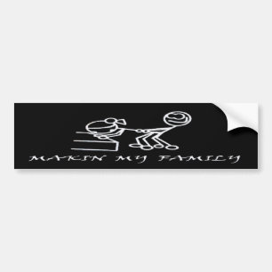 MAKIN MY FAMILY BUMPER STICKER