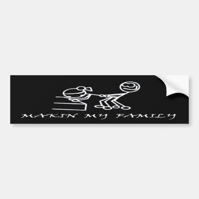 MAKIN MY FAMILY BUMPER STICKER (Front)