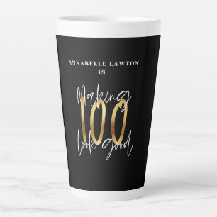 Making 100 look good gold birthday latte mug