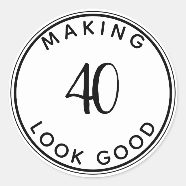 Making 40 Look Good 40th Birthday Party  Classic R Classic Round Sticker (Front)