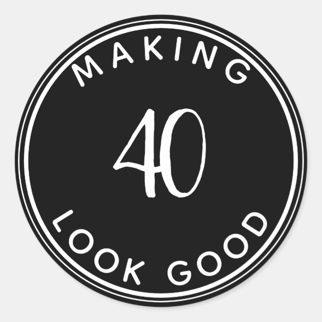 Making 40 Look Good 40th Birthday Party  Classic R Classic Round Sticker (Front)