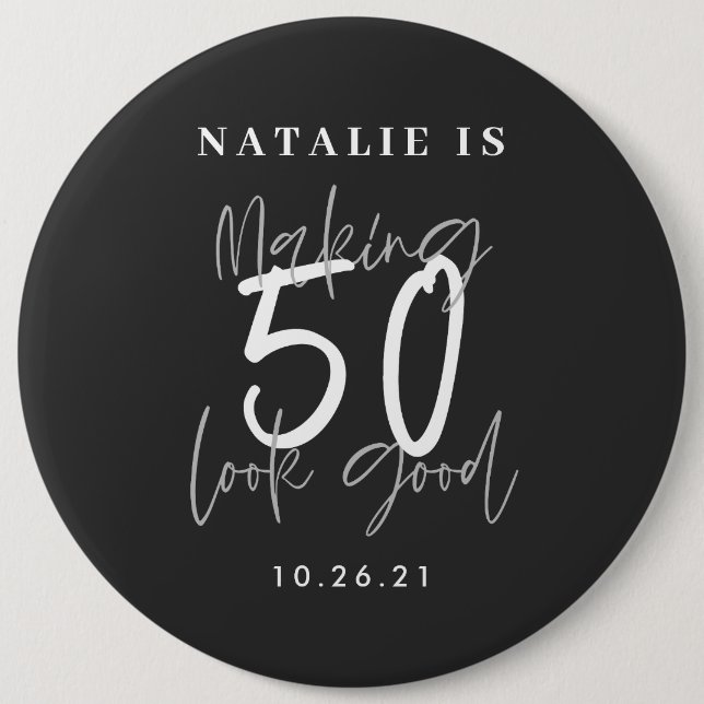 Making 50 look good age birthday personalized 6 inch round button (Front)