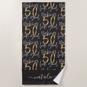 Making 50 look good gold birthday celebration beach towel