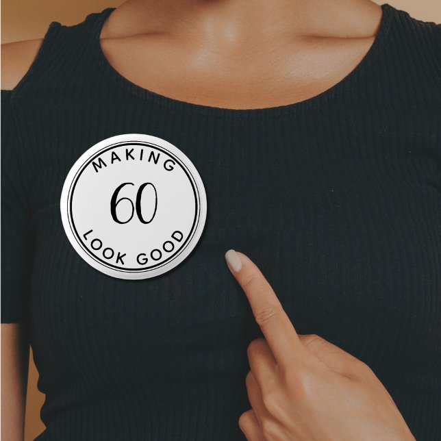 Making 60 Look Good 60th Birthday Party Classic  1 Inch Round Button (60th birthday badge)
