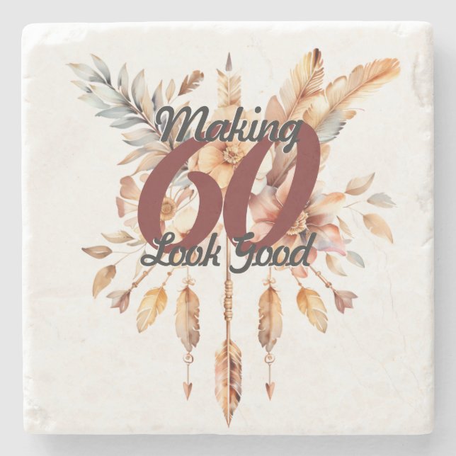 Making 60 Look Good 60th Birthday Rustic Boho Stone Coaster (Front)