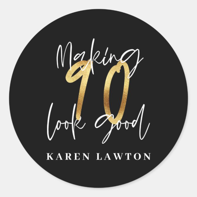 Making 90 look good gold birthday  classic round sticker (Front)