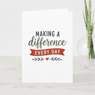 Making A Difference Every Day Inspirational Card