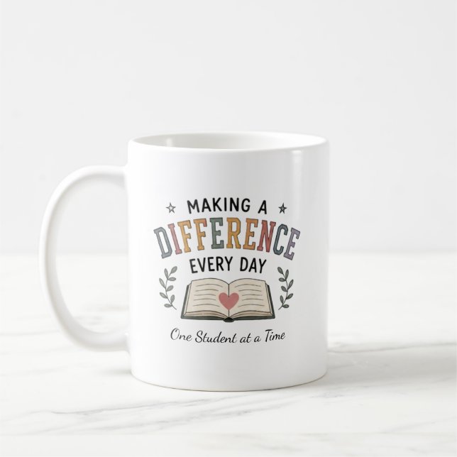 Making A Difference Every Day School Teacher Gift Coffee Mug (Left)