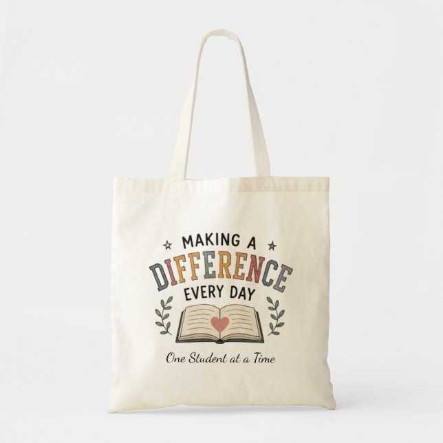 Making A Difference Every Day School Teacher Gift Tote Bag (Front)