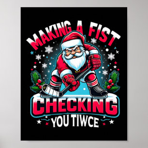 Making A Fist Checking Your Twice Xmas Santa Hocke Poster