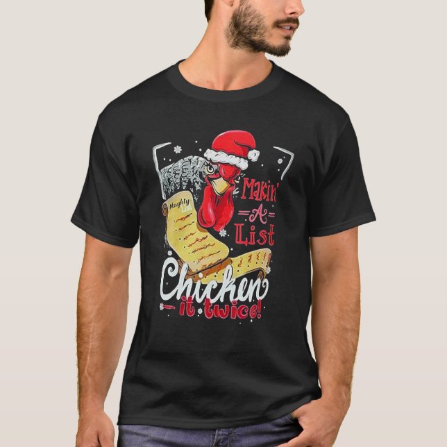 Making A List Chicken It Twice Christmas Merry Xma T-Shirt (Front)