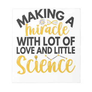 Making a Miracle WIth Alot of Love and Science Notepad
