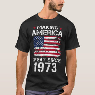 Making America Great Since 1973 Vintage 50th Birt T-Shirt