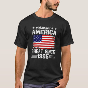 Making America Great Since 1995 Birthday Party Ame T-Shirt