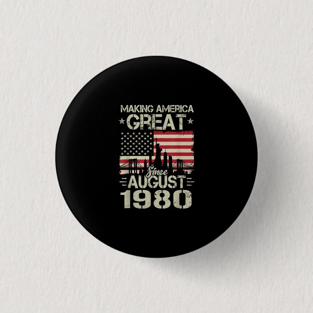 Making America Great Since August Birthday Gift 19 1 Inch Round Button (Front)