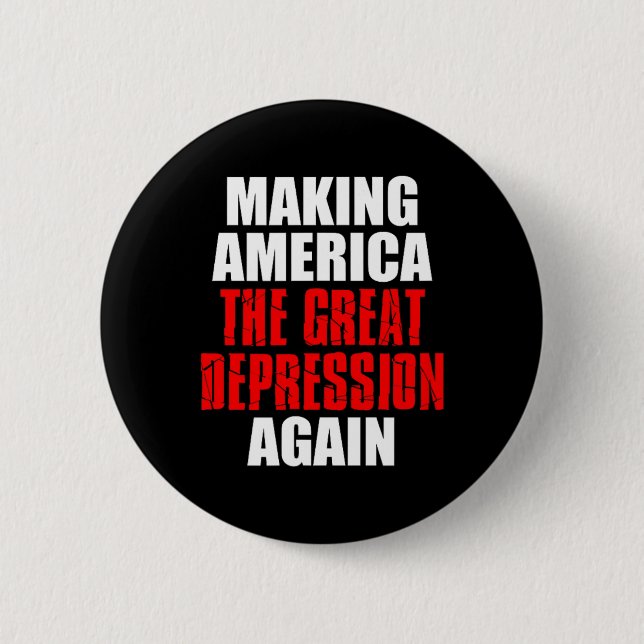 Making America The Great Depression Again Tariff E 2 Inch Round Button (Front)