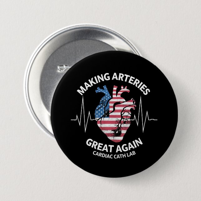 Making Arteries Great Again Cardiac Cath Lab  3 Inch Round Button (Front & Back)