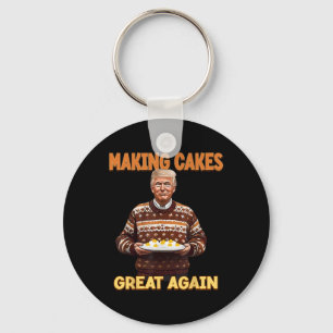 Making Cakes Great Again Funny Trump Take America  Keychain