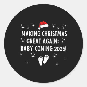 Making Christmas Great Again Ba  Classic Round Sticker