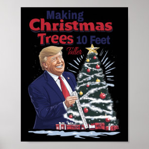 Making Christmas Trees 10 Feet Taller Poster
