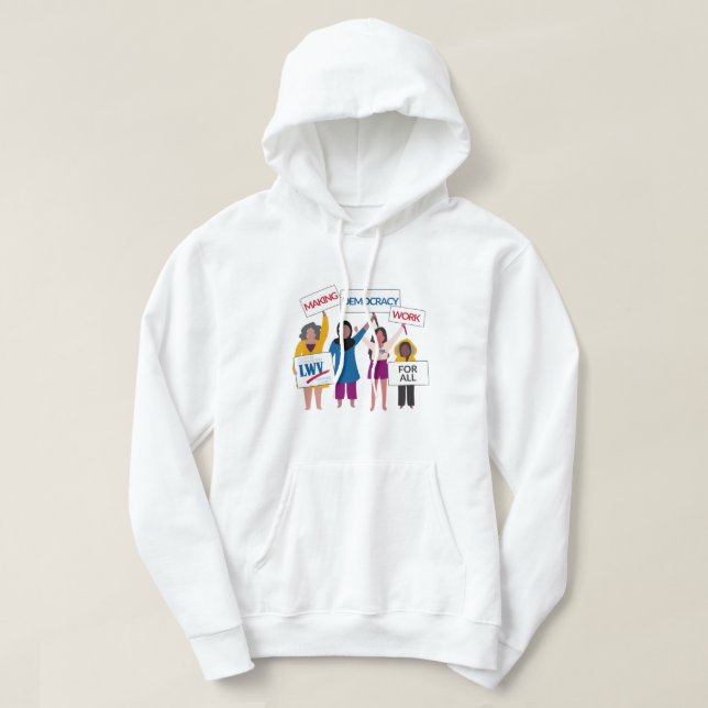 Making Democracy Work Hooded Sweatshirt (Design Front)