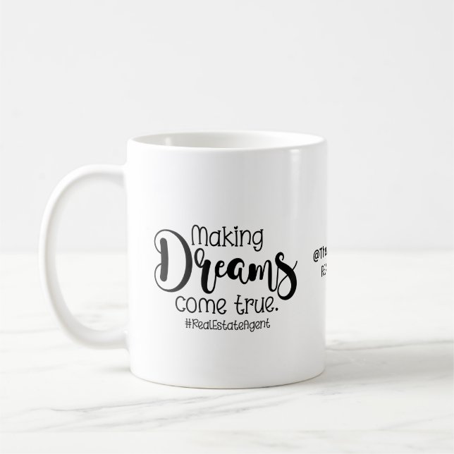 making dreams come true real estate agent promo to coffee mug (Left)