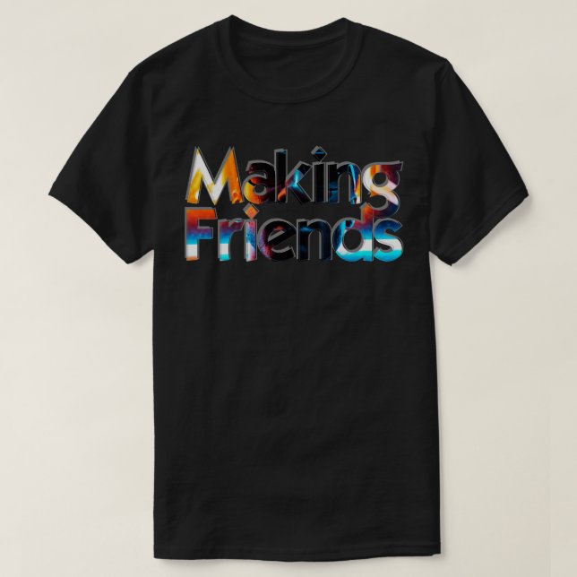 Making Friends T-Shirt (Design Front)