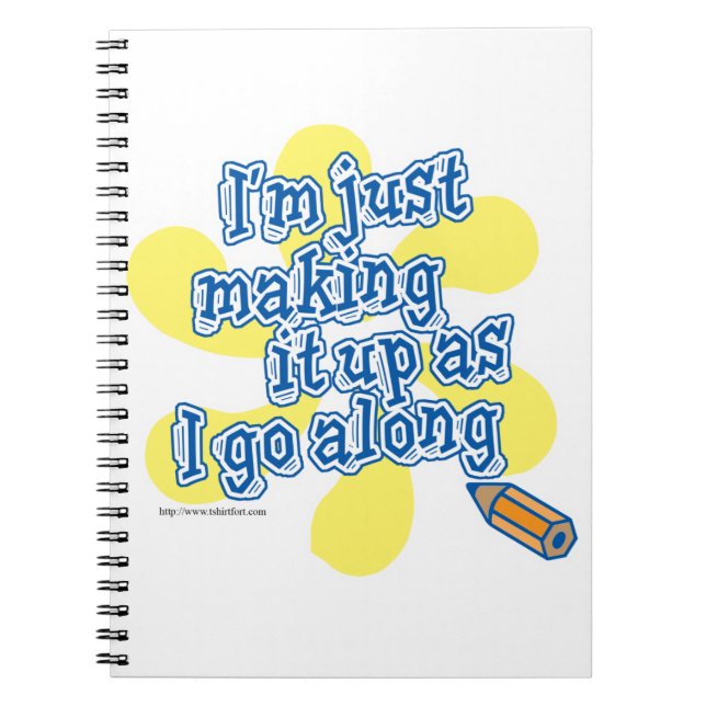 Making It Up As I Go Along Notebook (Front)