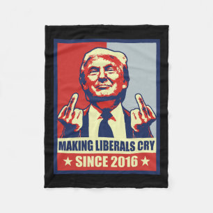 Making Liberals Cry Pro President Donald Trump 202 Fleece Blanket