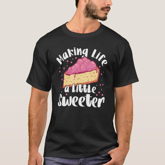 Making Life A Little Sweeter Bakery Doughnut Cake  T-Shirt (Front)