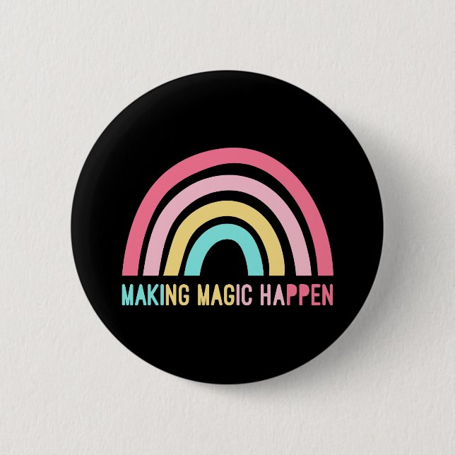 Making Magic Happen 2 Inch Round Button (Front)