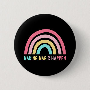 Making Magic Happen 2 Inch Round Button