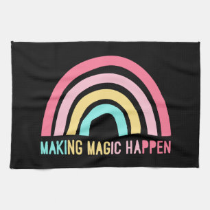 Making Magic Happen Kitchen Towel