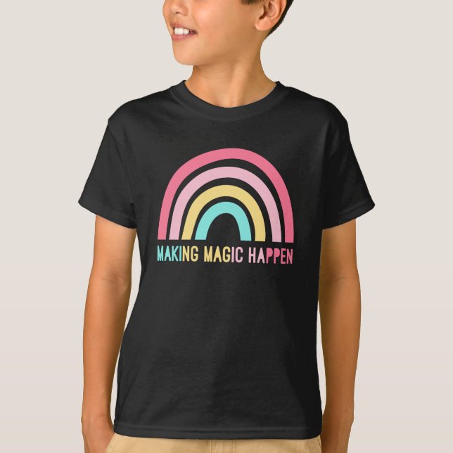 Making Magic Happen T-Shirt (Front)