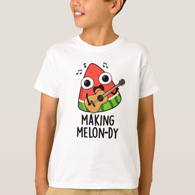 Making Melon-dy Funny Melon Pun  T-Shirt (Front)