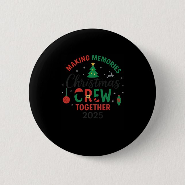 Making Memorie Together Christmas Crew 2025 Family 2 Inch Round Button (Front)