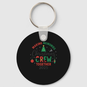 Making Memorie Together Christmas Crew 2025 Family Keychain