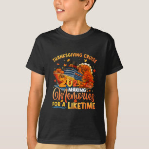 Making Memories For A Lifetime Thanksgiving Cruise T-Shirt