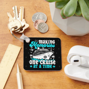 Making Memories One Cruise At A Time Cruising Cool Keychain