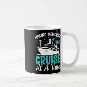 Making Memories One Cruise At A Time Voyage Coffee Mug