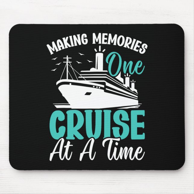 Making Memories One Cruise At A Time Voyage  Mouse Pad (Front)