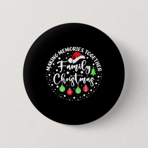 Making Memories Together Cute Family Christmas 202 2 Inch Round Button